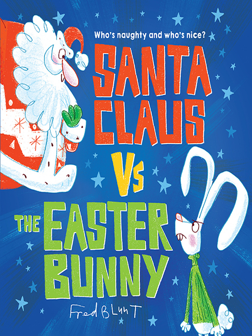 Title details for Santa Claus vs. the Easter Bunny by Fred Blunt - Available